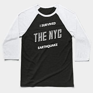 i survived the nyc earthquake quote 12 Baseball T-Shirt